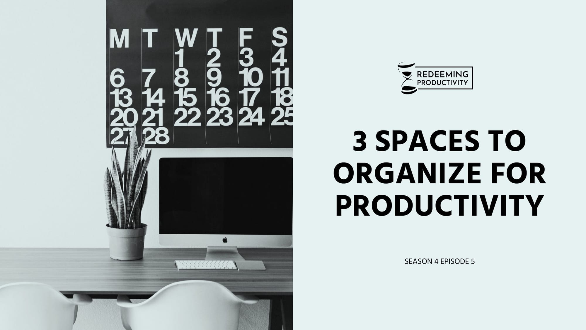The 3 Most Important Spaces to Get Organized - Redeeming Productivity